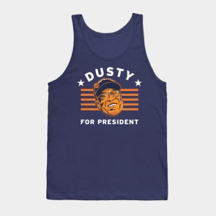 Dusty Baker For President Tank Top